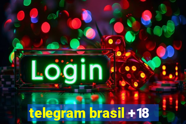 telegram brasil +18